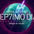 Cirque du Soleil, Soda Stereo, Sep7imo día